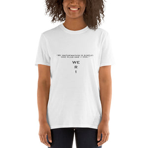 WE R 1 one + one = one quote Short-Sleeve Unisex T-Shirt
