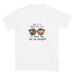Lennon glasses Maya Angelou quote " This is a wonderful day. I've never seen one like this before" Short-Sleeve Unisex T-Shirt