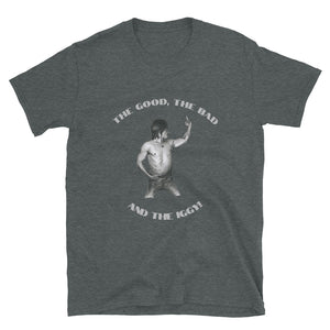 IGGY POP "The Good, The Bad and The IGGY!" Short-Sleeve Unisex T-Shirt (Grey font version)