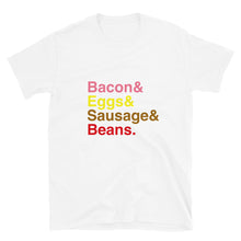 Load image into Gallery viewer, Bacon  Eggs  Sausages &amp; Beans Short-Sleeve Unisex T-Shirt