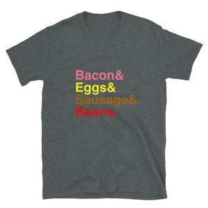 Bacon  Eggs  Sausages & Beans Short-Sleeve Unisex T-Shirt