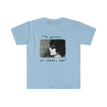 Load image into Gallery viewer, BOB DYLAN &quot;Be Groovy or leave, man&quot; Short-Sleeve Unisex T-Shirt