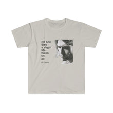 Load image into Gallery viewer, KURT COBAIN of NIRVANA &quot;No one dies a virgin&quot; Short-Sleeve Unisex T-Shirt