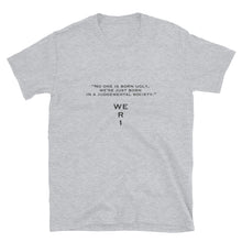 Load image into Gallery viewer, WE R 1  judgement quote Short-Sleeve Unisex T-Shirt