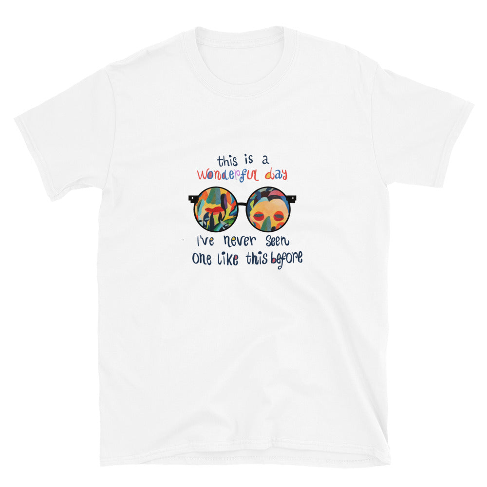 Lennon glasses Maya Angelou quote  This is a wonderful day. I've never  seen one like this before Short-Sleeve Unisex T-Shirt