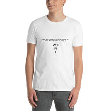 Load image into Gallery viewer, WE R 1 one + one = one quote Short-Sleeve Unisex T-Shirt