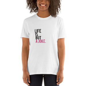 Life is but a joke Short-Sleeve Unisex T-Shirt