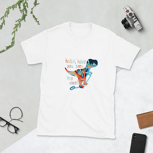 DRUNK DINO "Have you seen my dog?" Short-Sleeve Unisex T-Shirt