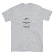 Load image into Gallery viewer, I was looking back Massive Attack lyric Short-Sleeve Unisex T-Shirt