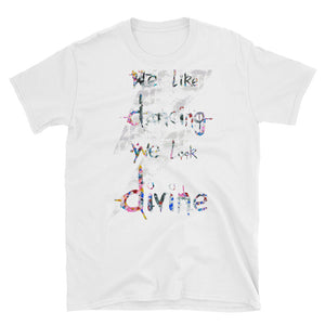 DAVID BOWIE "We like dancing, we look divine" slogan Short-Sleeve Unisex T-Shirt