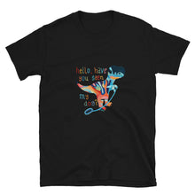 Load image into Gallery viewer, DRUNK DINO &quot;Have you seen my dog?&quot; Short-Sleeve Unisex T-Shirt