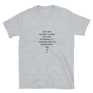 WE ARE NEVER ALONE Short-Sleeve Unisex T-Shirt