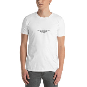 Small Quote series: LEONARD COHEN "I like your body and your spirit and your clothes"  Short-Sleeve Unisex T-Shirt